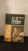 La musica en el periodo Clasico (usado) - Reinhard G. Pauly