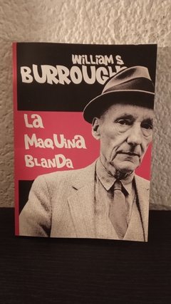 La Maquina Blanda (nuevo, independiente) - William S. Burroughs