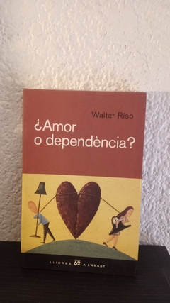 Amor o dependencia? (usado) - Walter Riso