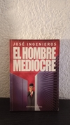 El hombre mediocre (usado) - José Ingenieros