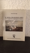 El batallón Buenos Aires (usado) - Rosendo Fraga