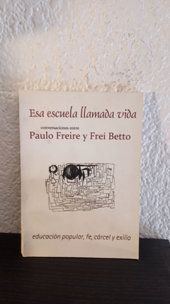 Esa escuela llamada vida (usado) - Paulo Freire