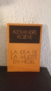 La idea de la muerte en Hegel (usado) - Alexandre Kojeve
