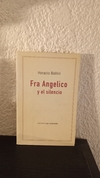 Fra Angelico y el silencio (usado, pocos corchetes en birome) - Horacio Bollini
