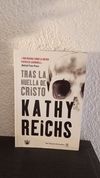 Tras las huellas de cristo (usado) - Kathy Reichs