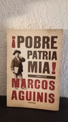 Pobre patria mia (2009, usado) - Marcos Aguinis