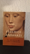 El secreto de los flamencos (usado) - Federico Andahazi