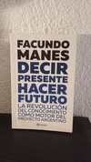 Decir presente Hacer futuro (usado) - Facundo Manes