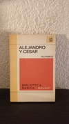 Alejandro y Cesar 53 (usado) - Plutarco