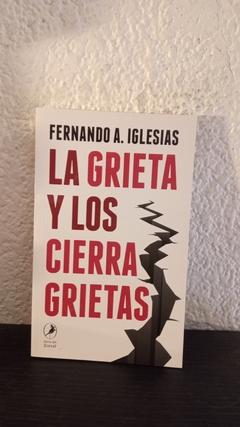 La grieta y los cierragrietas (usado) - Fernando A. Iglesias