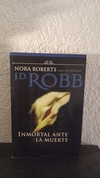 Inmortal ante la muerte (usado) - J. D. Robb - Nora Roberts