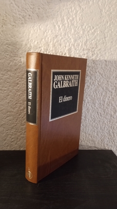 El dinero (usado) - J. K. Galbraith