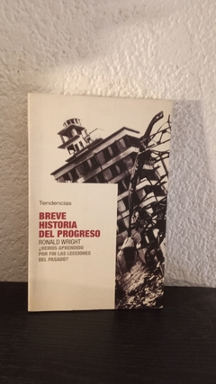 Breve historia del progreso (usado) - Ronald Wright