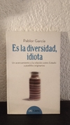 Es la diversidad idiota (usado) - Pablor García