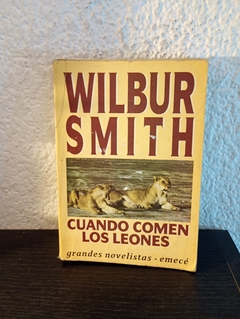 Cuando comen los leones (usado) - Wilbur Smith