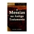 colecao-serie-de-estudos-sobre-a-teologia-biblica-do-at-o-messias-no-at-editora-shedd-sku-47201-capa-frontal-site-min