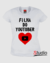 Camiseta Filha do Youtuber - Cor Branca