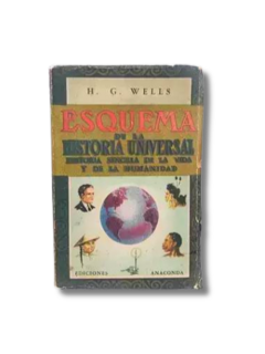 Esquema de la historia universal Historia sencilla de la vida de la humanidad / H.G. Wells