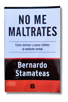 No me maltrates / Bernardo Stamateas (usado)