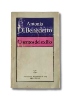 Cuentos Del Exilio / Antonio Dibenedetto
