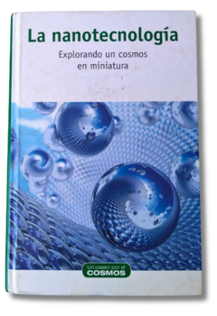 La Nanotecnología: Explorando un Cosmos en Miniatura / Acosta Jiménez, Antonio José (usado)