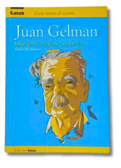 Juan Gelman Esperanza, Utopía Y Resistencia / Pablo Montanaro (usado)