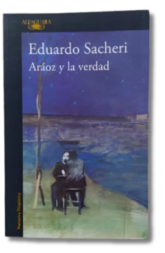 Aráoz y la verdad / Eduardo Sacheri (usado)