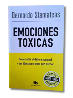Emociones Toxicas / Bernardo Stamateas