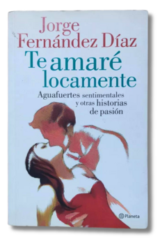 Te Amaré Locamente / Jorge Fernández Díaz (usado)