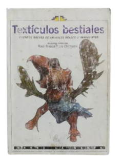 Textículos Bestiales Cuantos Breves de Animales Reales o Imaginarios / Raúl Brasca Y Luis Chitarroni