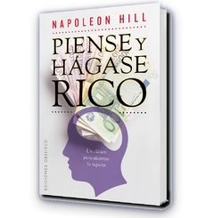 Napoleon Hill - Piense y Hágase Rico