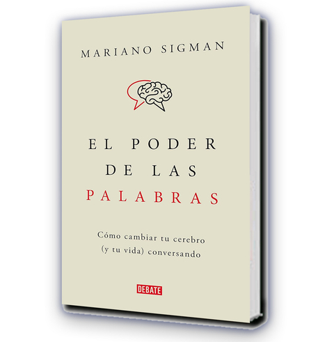 El poder de las palabras: Cómo cambiar tu cerebro (y tu vida) conversando  eBook : Sigman, Mariano: : Tienda Kindle