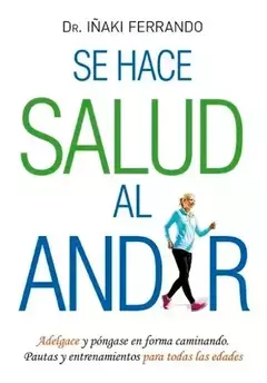 Libro Se Hace Salud Al Andar / Dr Iñaki Ferrando
