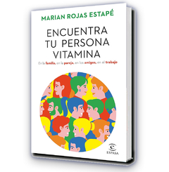 Encuentra tu persona vitamina - Marian Rojas Estapé