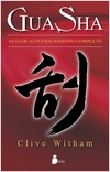 Gua Sha. Guía de Autotratamiento Completo