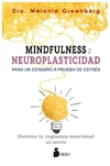 mindfulness y neuroplasticidad para un cerebro a pruebas de estres