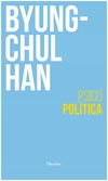 psicopolitica - byung-chul han - libro físico