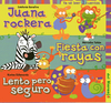 Juana rockera/Fiesta con rayas/Lento pero seguro
