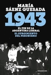 1943. El fin de la Argentina liberal
