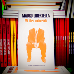 MI LIBRO ENTERRADO, de Mauro Libertella