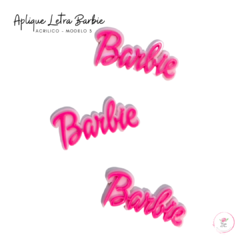Aplique Palavra Barbie acrilico (2 unidades) - Atelie Rosa di Pano