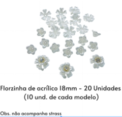 Florzinha de Acrílico 18mm - 20 Unidades (10 Unidades de cada modelo) - Atelie Rosa di Pano