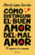 COMO DISTINGUIR EL BUEN AMOR DEL MAL AMOR