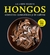 HONGOS -SILVESTRES COMESTIBLES Y DE CULTIVO-