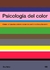 PSICOLOGIA DEL COLOR