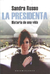 LA PRESIDENTA -HISTORIA DE UNA VIDA-