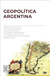 GEOPOLITICA ARGENTINA