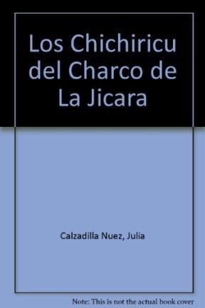 LOS CHICHIRICU DEL CHARCO DE LA JILCARA-MALABA