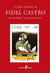 FIDEL CASTRO -EL ULTIMO REY CATOLICO-