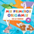 MIS PRIMEROS ORIGAMIS -LA GRANJA-